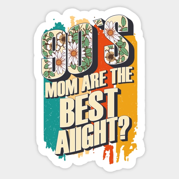 90s mom are the best Aiight? Vintage gift ideas slang  quote 90s kid girl Sticker by HomeCoquette